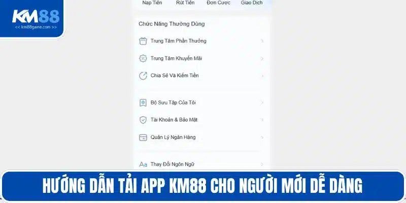 Hướng dẫn tải app KM88 cho người mới dễ dàng