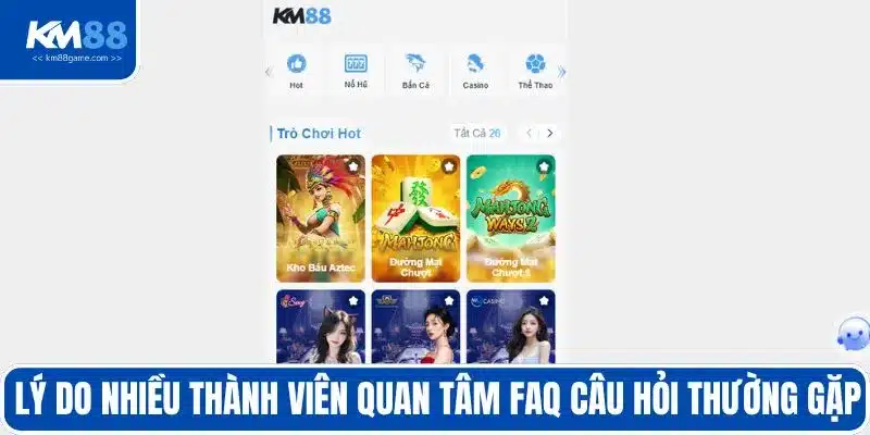 Lý do nhiều thành viên quan tâm đến FAQ câu hỏi thường gặp