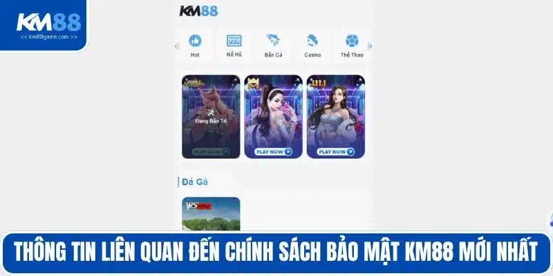 Thông tin liên quan đến chính sách bảo mật KM88 mới nhất